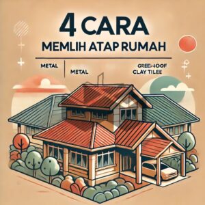 4 Cara Memilih Atap Rumah